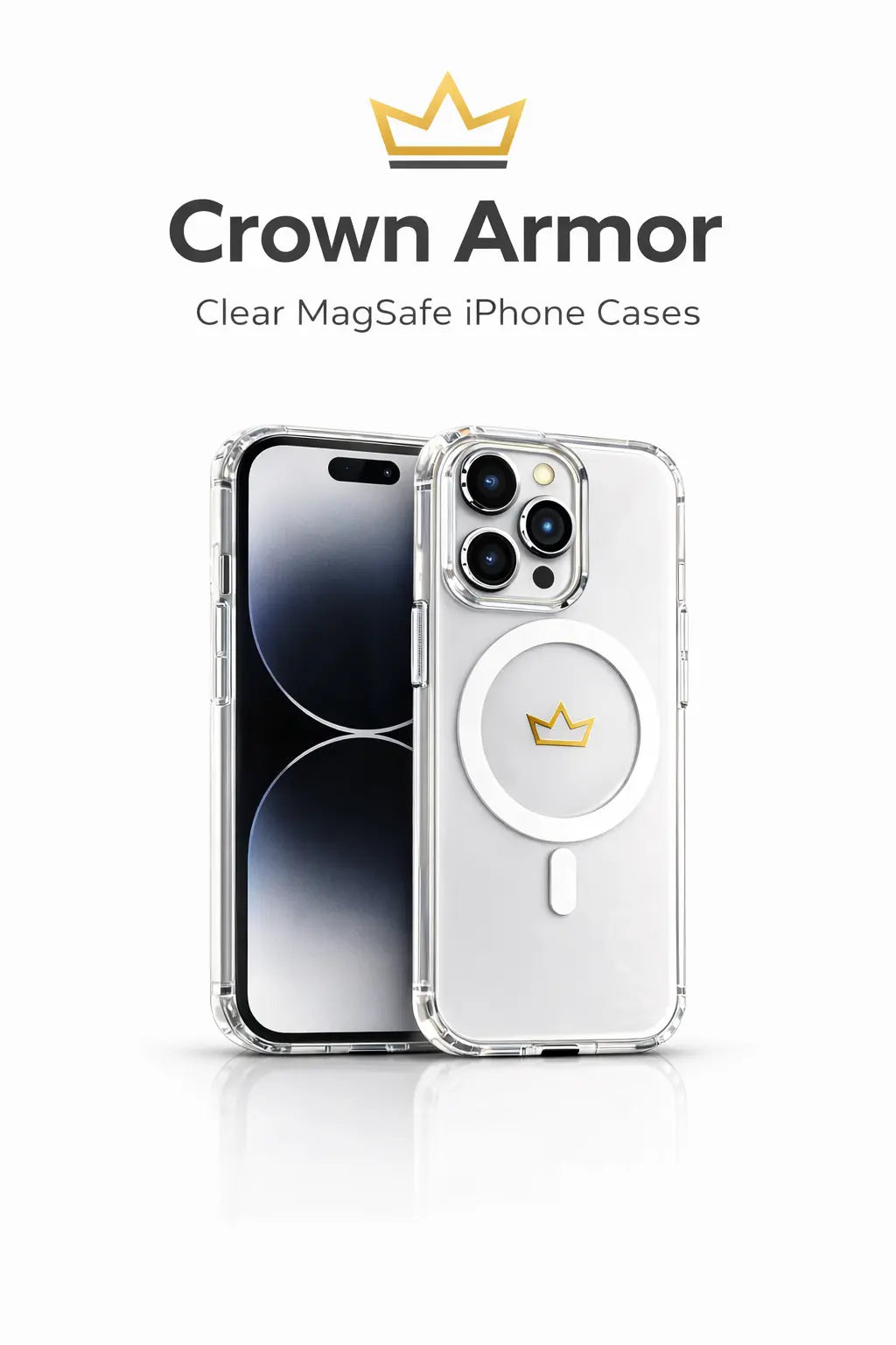 Crown Armor clear MagSafe iPhone cases by Crown Dynamix with transparent design and reinforced protection